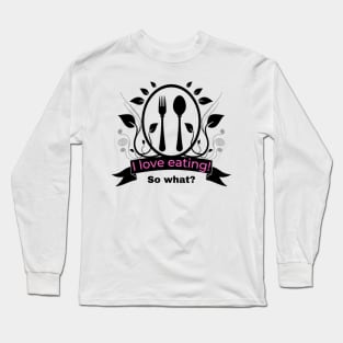 I love eating! pink script Long Sleeve T-Shirt